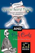 Special Secret Hearts: A Child's Introduction to Dementia and Pink Curls - a Santa Claus Story (en Inglés)