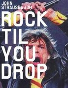 Rock 'Til You Drop: The Decline from Rebellion to Nostalgia (en Inglés)