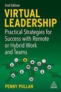 Virtual Leadership: Practical Strategies for Success With Remote or Hybrid Work and Teams (en Inglés)