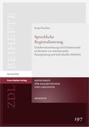 Sprachliche Regionalisierung: Dialektwahrnehmung und Dialektwandel im Kontext von Institutioneller Raumplanung und Individueller Mobilitat.   Und Linguistik, Beihefte)