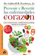 Prevenir y Revertir las Enfermedades de Corazon