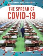 Spread of Covid-19 (Core Library Guide to Covid-19) (en Inglés)