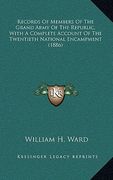 records of members of the grand army of the republic, with a complete account of the twentieth national encampment (1886) (en Inglés)