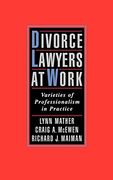 Divorce Lawyers at Work: Varieties of Professionalism in Practice (en Inglés)