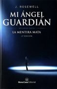 Mi Ángel Guardián. Segunda Parte. La Mentira Mata. 2ª  Edición