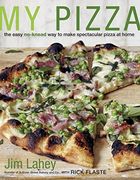 My Pizza: The Easy No-Knead way to Make Spectacular Pizza at Home (en Inglés)