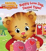 Happy Love Day, Daniel Tiger!: A Lift-The-Flap Book (Daniel Tiger's Neighborhood) (en Inglés)