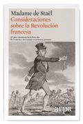 Consideraciones Sobre la Revolución Francesa: 25 Años Decisivos de la Historia de Francia y de Europa en Primera Persona (in Spanish)