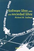 Software Libre Para una Sociedad Libre