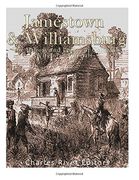 Jamestown and Williamsburg: The History and Legacy of Colonial Virginia’s Capitals