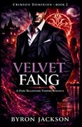 Velvet Fang: A Dark Billionaire Vampire Romance (en Inglés)