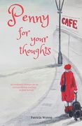 Penny For Your Thoughts: An ordinary woman on an extraordinary journey to find herself (en Inglés)
