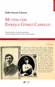 Mi vida con Enrique Gómez Carrillo (edición crítica y estudio preliminar de Ainai Morales Pino y Elena Grau-Lleveria)
