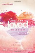 You Are Loved Bible Study: Embracing God's Love for You (BELONG)