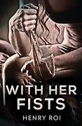 With her Fists (en Inglés)