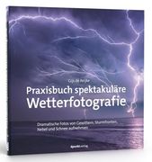 Praxisbuch Spektakuläre Wetterfotografie (en Alemán)
