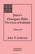 Joyce's Finnegans Wake: The Curse of Kabbalah: Volume 10 (en Inglés)