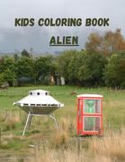 Kids Coloring Book Alien: Perfect Coloring Books For Kids to recognize the world of Aliens . (en Inglés)