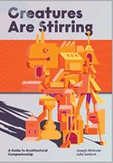 Creatures are Stirring: A Guide to Architectural Companionship (en Inglés)