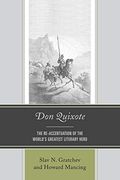 Don Quixote: The Re-Accentuation of the World’S Greatest Literary Hero (en Inglés)