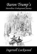 Baron Trump's Marvellous Underground Journey (en Inglés)