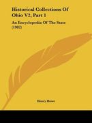 historical collections of ohio v2, part 1: an encyclopedia of the state (1902) (en Inglés)