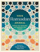 Your Ramadan Journal: Embrace Your Spirituality and Rediscover Your Purpose (en Inglés)