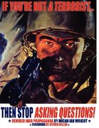 if you're not a terrorist... then stop asking questions: remixed war propaganda