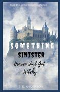 Something Sinister: Heaven just got Witchy (en Inglés)