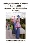The Olympic Games in Pictures London 2012 Olympic Park, East London 5 August. (Photo Albums) (Indonesian Edition)