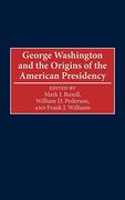 George Washington and the Origins of the American Presidency 