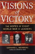 Visions of Victory: The Hopes of Eight World war ii Leaders (en Inglés)