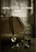 Historia y Medicina. 1000 Epónimos Volumen 1