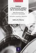 Politica y Financiacion Publica de la Cinematografia: Paises Iber Oamericanos en el Contexto Internacional: Antecedentes, Instituciones y Experiencias (in Spanish)