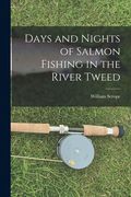 Days and Nights of Salmon Fishing in the River Tweed (en Inglés)