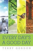 Every Day's a Good day