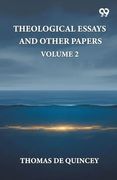 Theological Essays and Other Papers: Volume 2 (en Inglés)