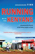 Running With the Kenyans: Discovering the Secrets of the Fastest People on Earth (en Inglés)