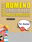 IMPARA RUMENO GRAZIE ALLE PAROLE INTRECCIATE - PER ANZIANI - Scopri Come Migliorare Il Tuo Vocabolario Con 2000 Crucipuzzle e Pratica a Casa - 100 Gri (en Italiano)