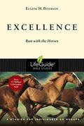 Excellence: Run With the Horses (Lifeguide Bible Studies) (en Inglés)