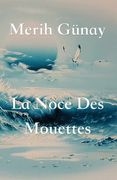 La Noce des Mouettes de Anita Tatlier Merih Gunay(Texianer Verlag) (en Francés)