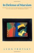 In Defense of Marxism: Against the Petty-Bourgeois Opposition in the Socialist Workers Party: The Social and Political Contradictions of the Soviet Union (en Inglés)