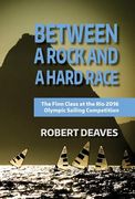 Between a Rock and a Hard Race: The Finn Class at the rio 2016 Olympic Sailing Competition (en Inglés)