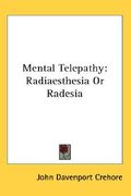 mental telepathy: radiaesthesia or radesia (en Inglés)