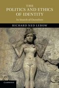 The Politics and Ethics of Identity: In Search of Ourselves (en Inglés)