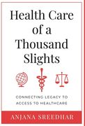 Health Care of a Thousand Slights: Connecting Legacy to Access to Healthcare (en Inglés)