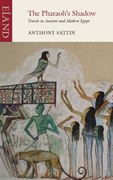 The Pharaoh's Shadow: Travels in Ancient and Modern Egypt (en Inglés)