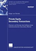 Private Equity Secondary Transactions: Chancen und Grenzen des Aufbaus eines institutionalisierten Secondary Market (Schriften zum europäischen Management) (German Edition)