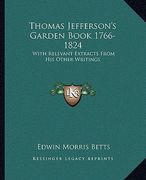 thomas jefferson's garden book 1766-1824: with relevant extracts from his other writings (en Inglés)