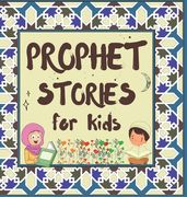 Prophet Stories for Kids: Learn about the History of Prophets of Islam in English (en Inglés)